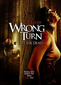 Wrong Turn 3: Left for Dead / Погрешен завой 3 (2009)
