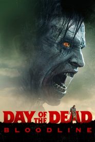 Day of the Dead: Bloodline / Ден на мъртвите: Кръвна линия (2018)