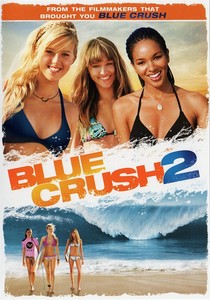 Blue Crush 2 / Синьо увлечение 2 (2011)