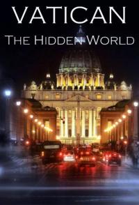 Vatican – The Hidden World / Ватикана – Скритият свят (2010)